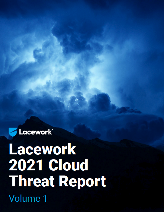 Lacework-2021-Cloud-Threat-Report-Volume-1 .png